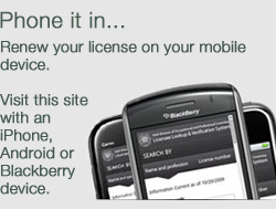 Renew your license on your mobile device. Visit this site with an iPhone, Android or Blackberry device.